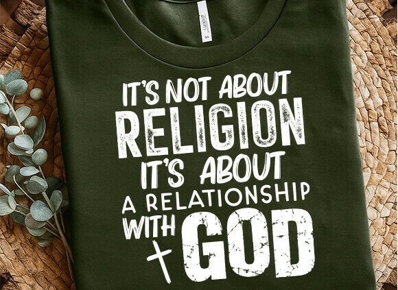Download It's Not About Religion SVG, Faith PNG - Premium Resources